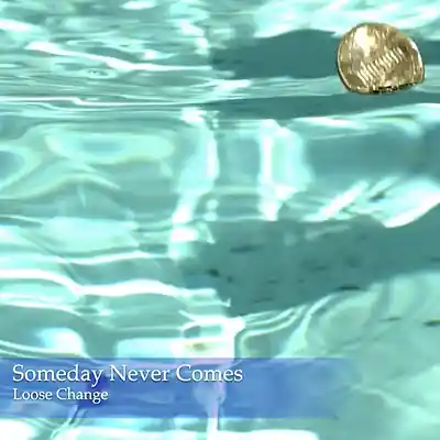 Picture for song 'Someday Never Comes' by artist 'Loose Change (USA)'