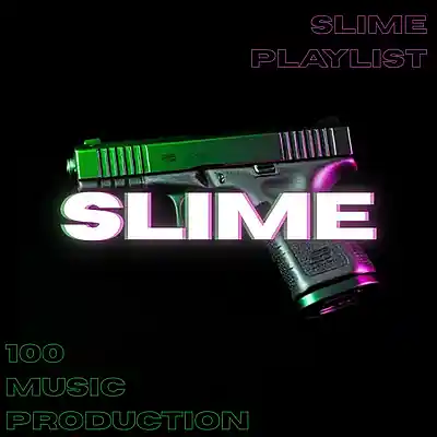 Picture for song 'slime' by artist '100Music'