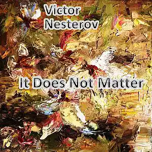 Picture for song 'It Does Not Matter' by artist 'Victor Nesterov'