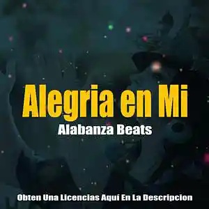 Picture for song 'Alegria en Mi' by artist 'alabanza beats'