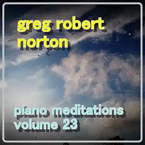 Picture for song 'GRN Music - PianoMeditationCcviiRedux' by artist 'Greg R. Norton'