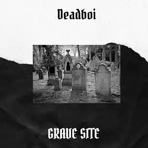 Picture for song 'Grave Site' by artist 'Deadboi'