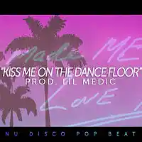 Picture for song ''Kiss Me On The Dance Floor' The Weeknd Daft Punk' by artist 'LiL Medic Beats'