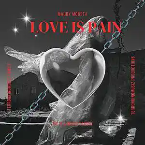 Picture for song 'Mauby Mobsta - LOve Is Pain' by artist 'TerrorKingMusiz Family'