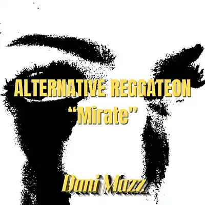 Picture for song '"Mirate" Reggateon Alternativo Type beat' by artist 'Dani Mazz'