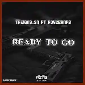 Picture for song 'Treigns_sa-Ready To Go Ft RoyceRaps(Prod.3deeebeat' by artist 'Treigns-sa'