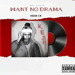 Picture for song 'Want no drama' by artist 'Kesh ck'