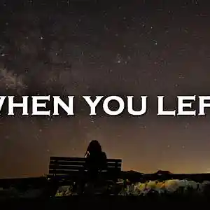 Picture for song 'When You Left' by artist 'SadGlad Music'