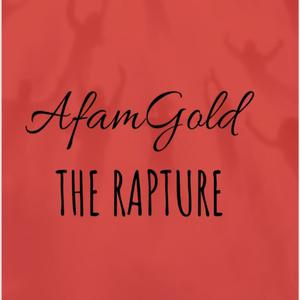 Picture for song 'THE RAPTURE' by artist 'AfamGold'