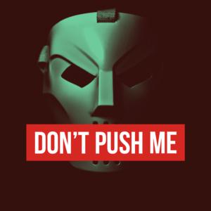 Picture for song 'Don't Push Me (Buy 1 Get 4 FREE)' by artist 'BDunnMusic'