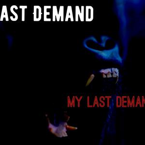 Picture for song 'My Last Demand' by artist 'Last Demand'