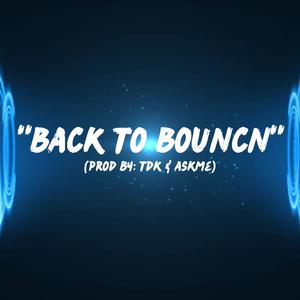 Picture for song 'BACK TO BOUNCN (RADIO SINGLE) CLUB BANGER' by artist 'TDK'