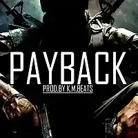 Picture for song '*HARD* Payback - Free DL' by artist 'KMBeatsOfficial'