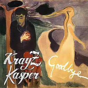 Picture for song 'Goodbye' by artist 'Krayz Kasper'