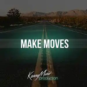Picture for song 'Make Moves' by artist 'KenNYMusix'