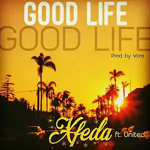 Picture for song 'Good Life_Xfeda ft United' by artist 'Xfeda'