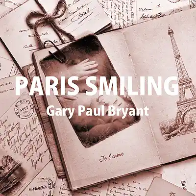 Picture for song 'Paris Smiling' by artist 'Gary Paul Bryant'