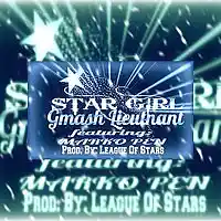 Picture for song 'Star Girl feat:Marko Pen(Prod.By: League of Stars)' by artist 'GMASH Lieutnant'