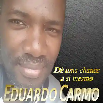 Picture for song 'De uma chance a si mesmo (introdução)' by artist 'Eduardo Carmo'