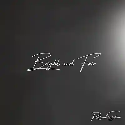 Picture for song 'Biright and Fair' by artist 'Richard Shekari'