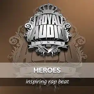 Picture for song 'HEROES .: (Buy 1 Get 4 Free) :.' by artist 'ROYAL AUDIO TUNES'