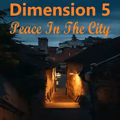 Picture for song 'Peace In The City' by artist 'Dimension 5'