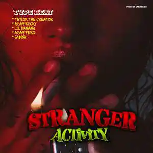 Picture for song 'Stranger_Activity X Taylor the Creator x Asap rock' by artist 'prodbyomofresh'