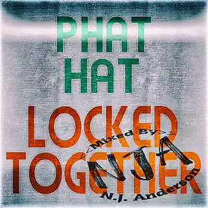 Picture for song 'PHAT HAT Locked Together mixed by NJA' by artist 'Songs Mixed By NJ Anderson'