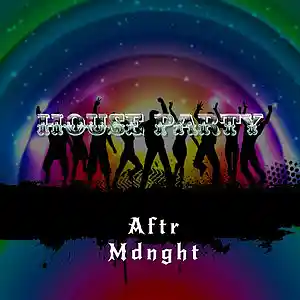 Picture for song 'House Party' by artist 'Aftr Mdnght'