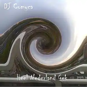 Picture for song 'DJ Comyca - Heel Nederland Gek' by artist 'DJ Comyca'