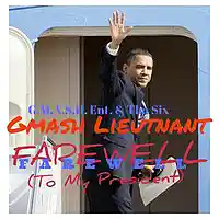 Picture for song 'Farewell(To My President) Prod. By: MikeWillMadeIt' by artist 'GMASH Lieutnant'