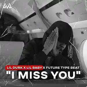 Picture for song '''I Miss You'' Lil Durk x Lil Baby x Future type b' by artist 'Meenoare'