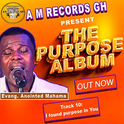 Picture for song 'I found purpose in You, by Evang. Anointed Mahama,' by artist 'A M Records GH (Evang. Anointed Mahama)'