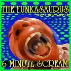 Picture for song '6 MINUTE SCREAM' by artist 'MORRIS THE FUNKASAURUS'