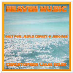 Picture for song 'Heavenly Chosen' by artist 'Christopher Liam Rose'