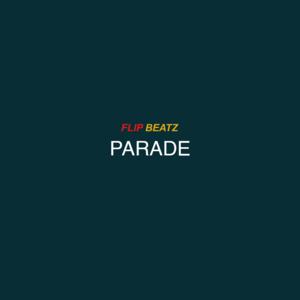 Picture for song 'Parade' by artist 'Flip Beatz 101'