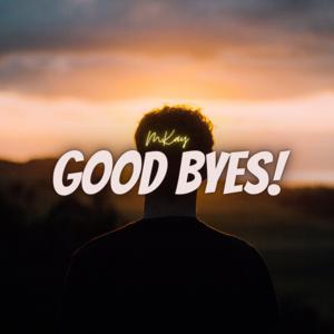 Picture for song 'Good Byes(Prod.MKay)' by artist 'MKay0411'