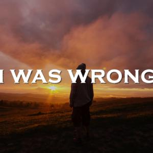Picture for song 'I Was Wrong' by artist 'SadGlad Music'