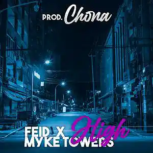Picture for song '"High" Feid X Myke Towers Reggaeton Type Beat' by artist 'Chona'