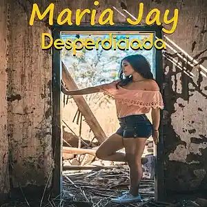 Picture for song 'Desperdiciada (Wasted)' by artist 'Maria Jay'