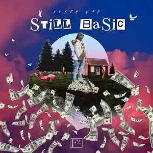 Picture for song 'Still Basic' by artist 'Fresh Way'