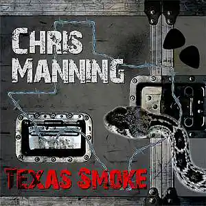 Picture for song 'Texas Smoke' by artist 'Chris Manning Band'