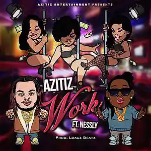 Picture for song 'AZitiZ - Work feat. Nessly (prod. Loagz Beatz)' by artist 'Loagz Beatz'