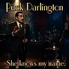 Picture for song 'Puck Darlington She Knows My Name 2026' by artist 'Puck Darlington (studio48)'