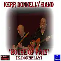 Picture for song 'House of Pain (KDonnelly) ' by artist 'Kerr Donnelly Band'