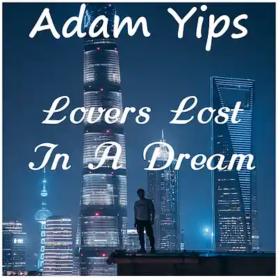 Picture for song 'Lovers Lost In A Dream' by artist 'Adam Yips'