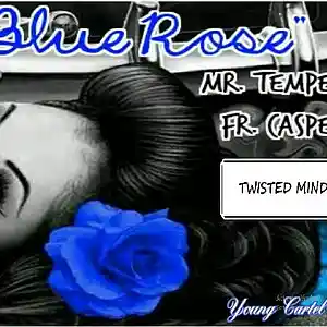 Picture for song 'BLUE ROSE -Mr Temper,TwistedMindz' by artist 'Stoney Productions'