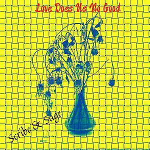 Picture for song 'LOVE DOES US NO GOOD (feat. Liamcanta)' by artist 'Scribe And Sage'
