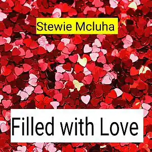 Picture for song 'Stewie Mcluha - Filled with Love' by artist 'Stewie Mcluha'