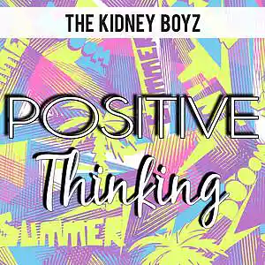 Picture for song 'Positive Thinking' by artist 'The Kidney Boyz'